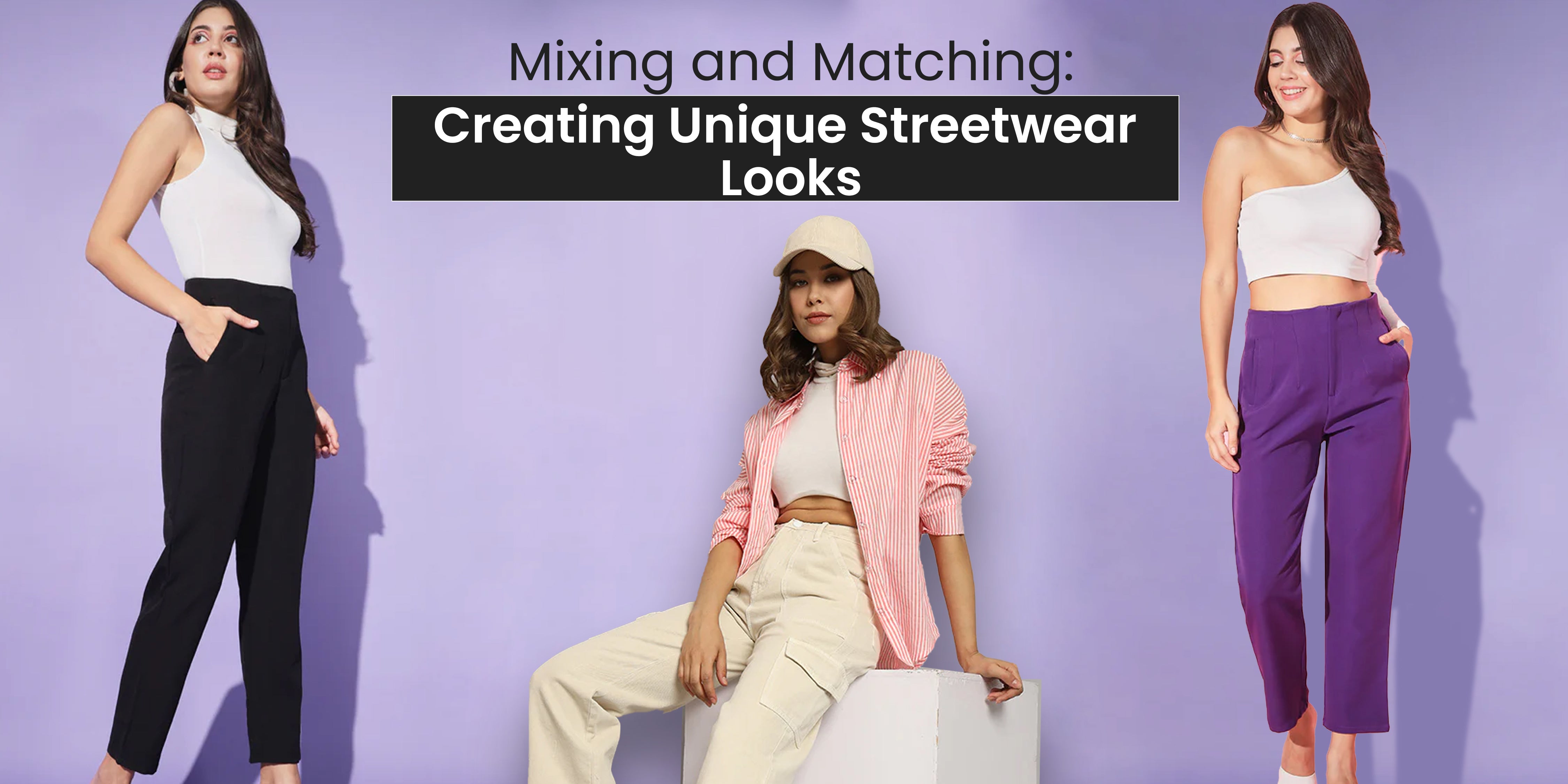 MIXING AND MATCHING: CREATING UNIQUE STREETWEAR LOOKS WITH SIDE CHIC BRAND
